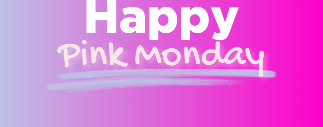 Appel chaleureux : participez au Pink Monday